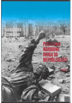 Powstania Narodowe drogą do Niepodległosci Część 1