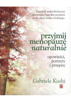 Przyjmij menopauzę naturalnie
