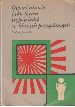 Opowiadanie jako forma wypowiedzi w klasach początkowych