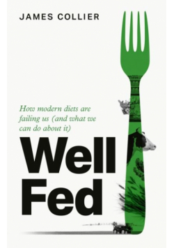 Well Fed. How Modern Diets are Failing Us (and What We Can Do About it) wer. angielska