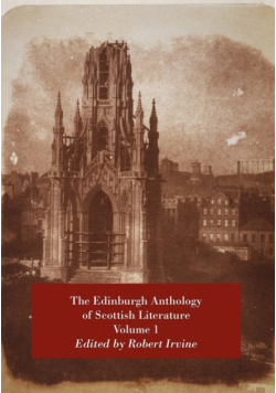 The Edinburgh Anthology of Scottish Literature Volume 1