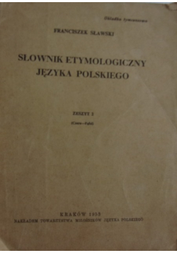Słownik etymologiczny języka polskiego Zeszyt 2