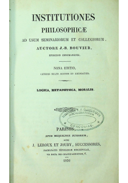 Institutiones philosophice ad usum seminariorum et collegiorum 1850 r