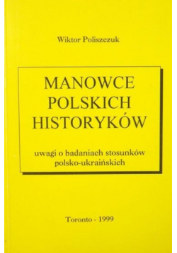 Manowce polskich historyków Uwagi o badaniach stosunków polsko ukraińskich