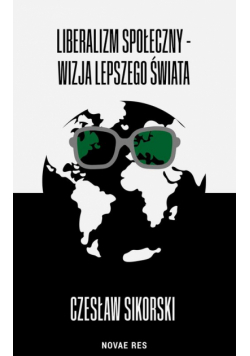 Liberalizm społeczny - wizja lepszego świata