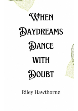 When Daydreams Dance with Doubt