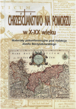 Chrześcijaństwo Na Pomorzu W X-Xx Wieku