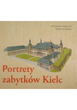 Portrety zabytków Kielc