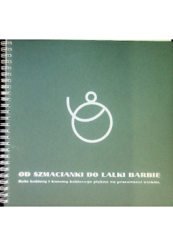 Od szmacianki do lalki barbie