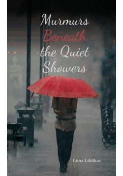 Murmurs Beneath the Quiet Showers