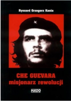 Che Guevara mistrz rewolucji