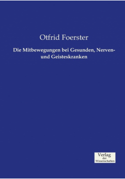 Die Mitbewegungen bei Gesunden, Nerven- und Geisteskranken