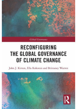 Reconfiguring the Global Governance of Climate Change