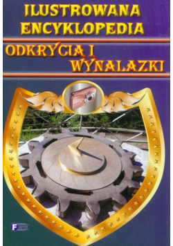 Ilustrowana encyklopedia Odkrycia i wynalazki