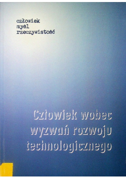 Człowiek wobec wyzwań rozwoju technologicznego