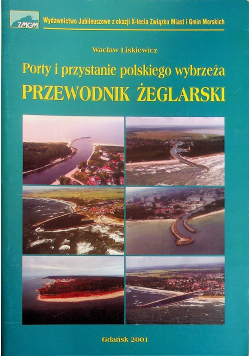 Porty i przystanie polskiego wybrzeża Przewodnik Żeglarski