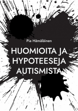 Huomioita ja hypoteeseja autismista