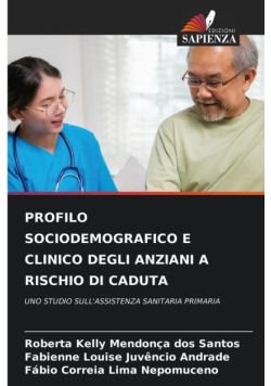 Profilo Sociodemografico E Clinico Degli Anziani A Rischio Di Caduta