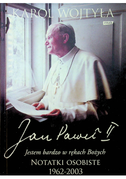 Jan Paweł II Jestem bardzo w rękach Bożych