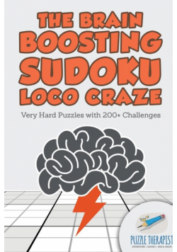The Brain Boosting Sudoku Loco Craze | Very Hard Puzzles with 200+ Challenges