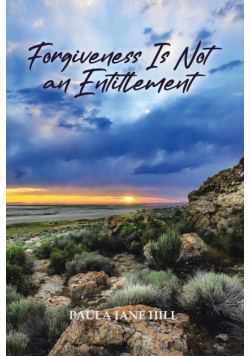 Forgiveness Is Not an Entitlement