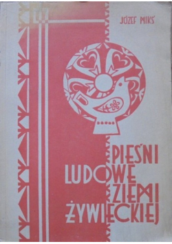 Pieśni ludowe Ziemi Żywieckiej