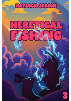 Heretical Fishing 3