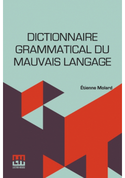 Dictionnaire Grammatical Du Mauvais Langage