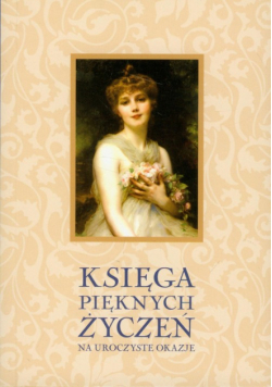 Księga pięknych życzeń na uroczyste okazje
