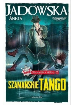 Szamańska Seria Tom II Szamańskie tango