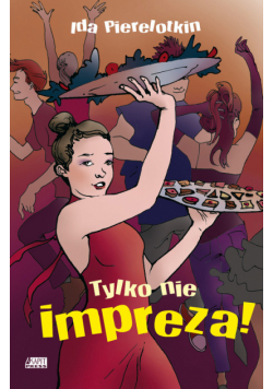 Pierelotkin Ida - Tylko nie impreza!