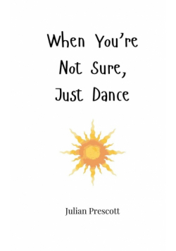 When You're Not Sure, Just Dance