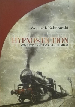 Hypons Fiction nowelistyka Stefana Grabińskiego