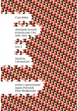 Czas debat. Antologia krytyki artystycznej z lat 1945 - 1954