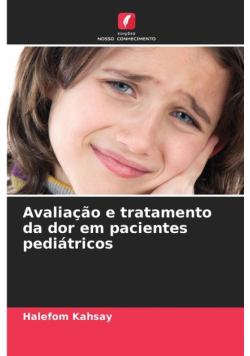 Avaliação e tratamento da dor em pacientes pediátricos