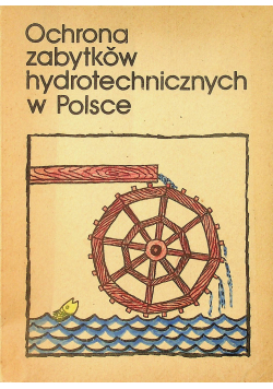 Ochrona zabytków hydrotechnicznych w Polsce