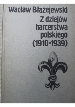 Z dziejów harcerstwa polskiego 1910 1939