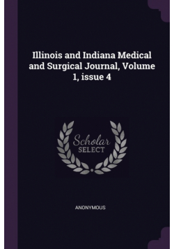Illinois and Indiana Medical and Surgical Journal, Volume 1, issue 4
