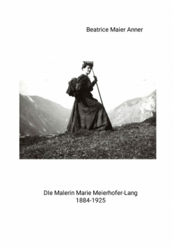 Die Malerin Marie Meierhofer-Lang 1884-1925