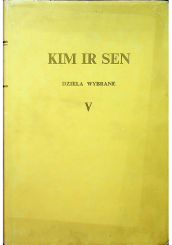 Kim Ir Sen dzieła wybrane V