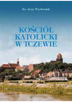 Kościół Katolicki w Tczewie