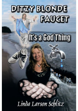 Ditzy Blonde Faucet- It's a God Thing