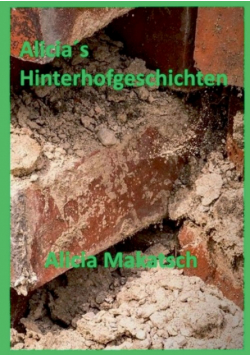 Alicia´s Hinterhofgeschichten