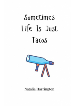 Sometimes Life Is Just Tacos