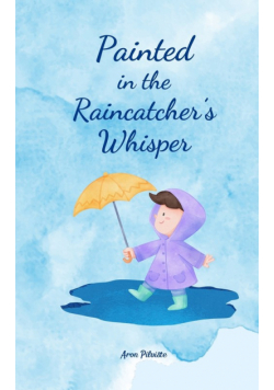 Painted in the Raincatcher's Whisper