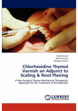 Chlorhexidine Thymol Varnish an Adjunct to Scaling & Root Planing