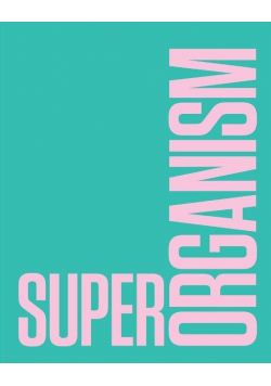 Superorganism. The Avant-Garde and the...
