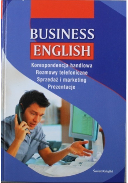 Business English Korespondencja handlowa rozmowy telefoniczne sprzedaż i marketing prezentacje