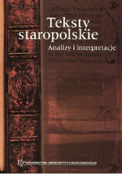 Teksty staropolskie Analizy i interpretacje