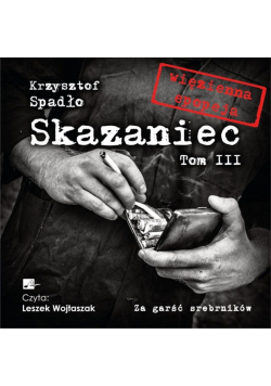 Skazaniec T.3 Za garść srebrników